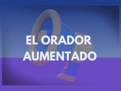 El Orador Aumentado